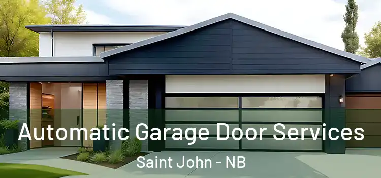  Automatic Garage Door Services Saint John - NB