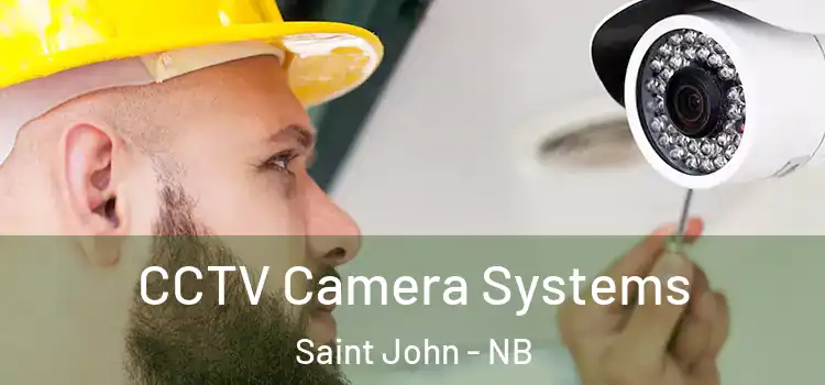 CCTV Camera Systems Saint John - NB