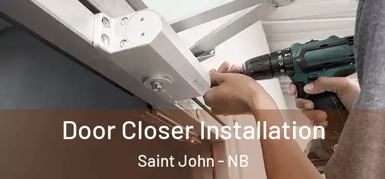  Door Closer Installation Saint John - NB
