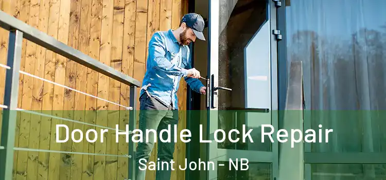 Door Handle Lock Repair Saint John - NB