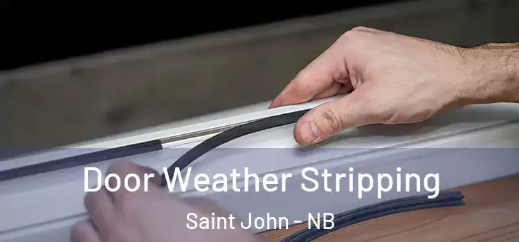 Door Weather Stripping Saint John - NB
