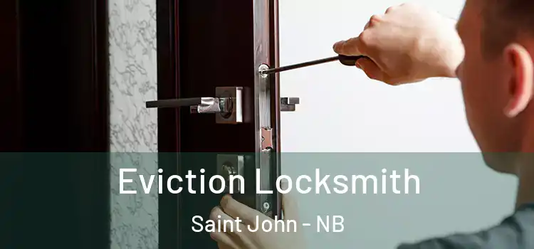  Eviction Locksmith Saint John - NB