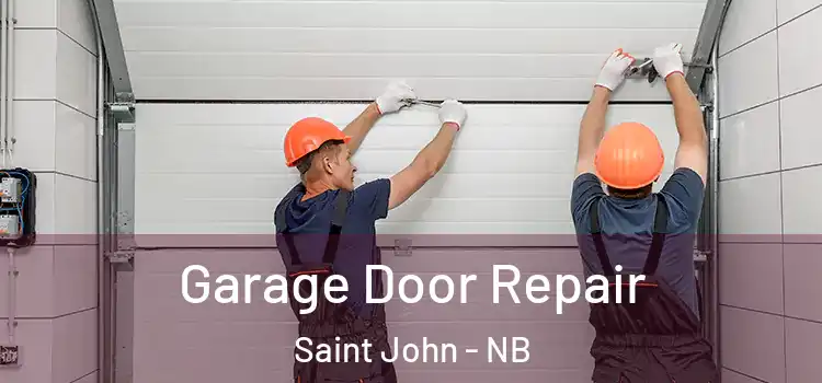  Garage Door Repair Saint John - NB