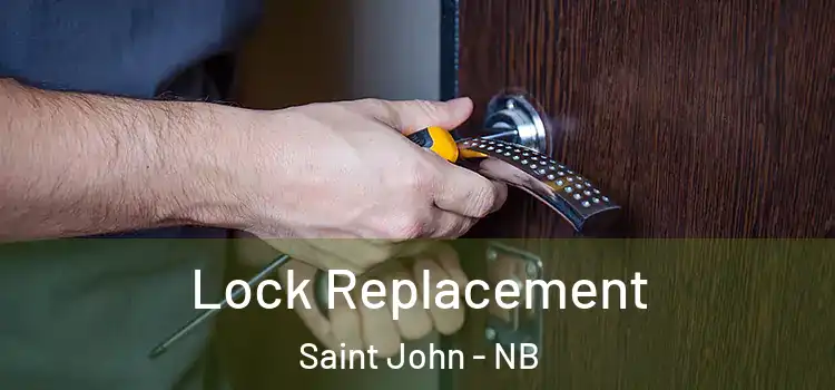 Lock Replacement Saint John - NB