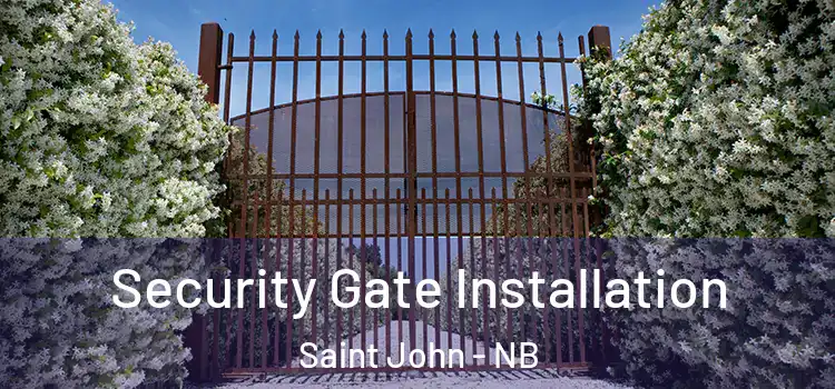 Security Gate Installation Saint John - NB