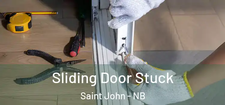 Sliding Door Stuck Saint John - NB